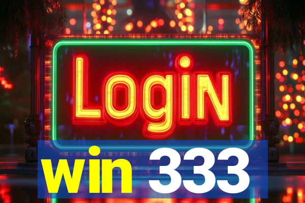 win 333